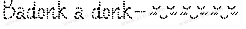 Badonk a donk字体转换